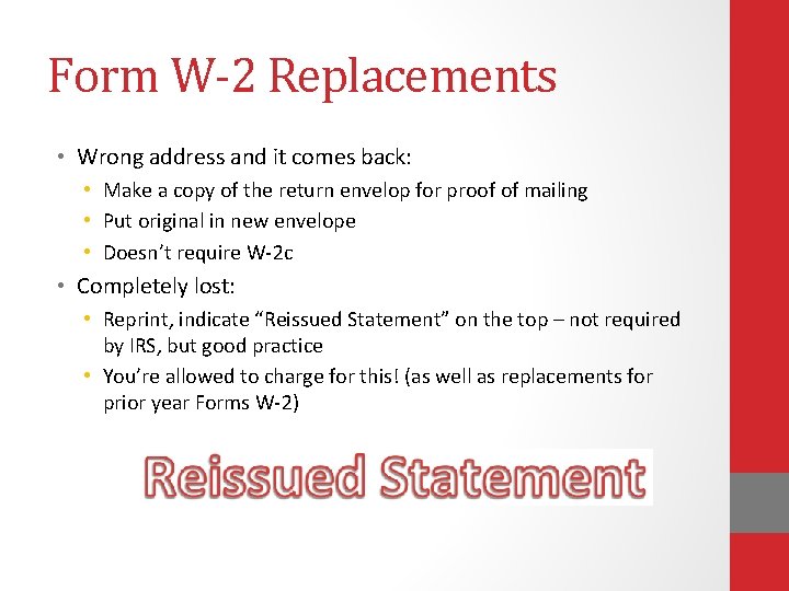 Form W-2 Replacements • Wrong address and it comes back: • Make a copy