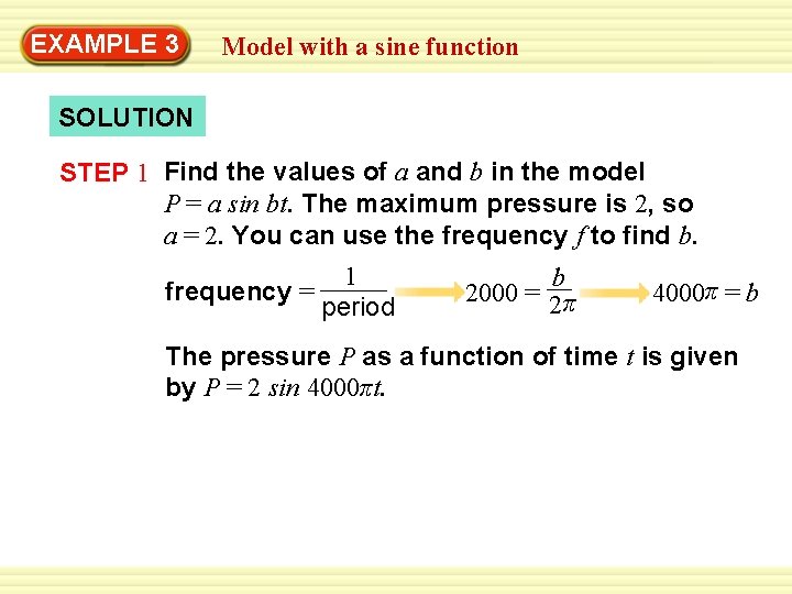 EXAMPLE 3 Model with a sine function SOLUTION STEP 1 Find the values of