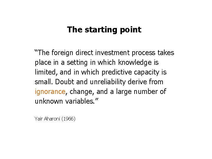 The starting point “The foreign direct investment process takes place in a setting in