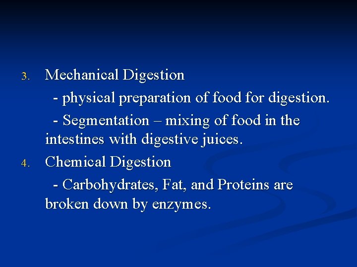 3. 4. Mechanical Digestion - physical preparation of food for digestion. - Segmentation –