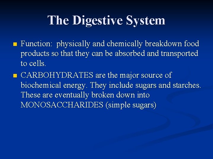 The Digestive System n n Function: physically and chemically breakdown food products so that