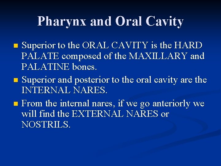 Pharynx and Oral Cavity Superior to the ORAL CAVITY is the HARD PALATE composed