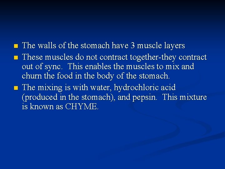 n n n The walls of the stomach have 3 muscle layers These muscles