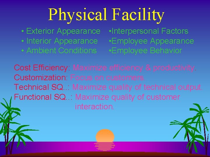 Physical Facility • Exterior Appearance • Interpersonal Factors • Interior Appearance • Employee Appearance Physical Facility • Exterior Appearance • Interpersonal Factors • Interior Appearance • Employee Appearance