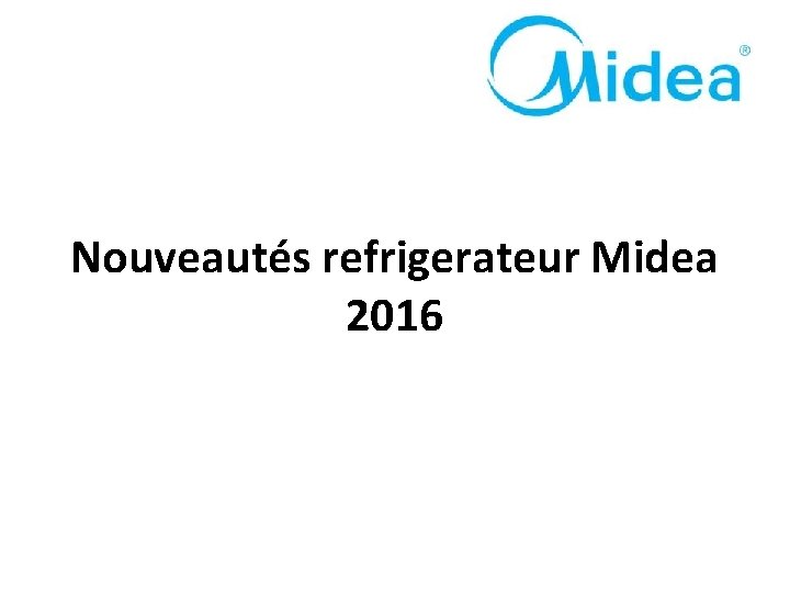 Nouveautés refrigerateur Midea 2016 