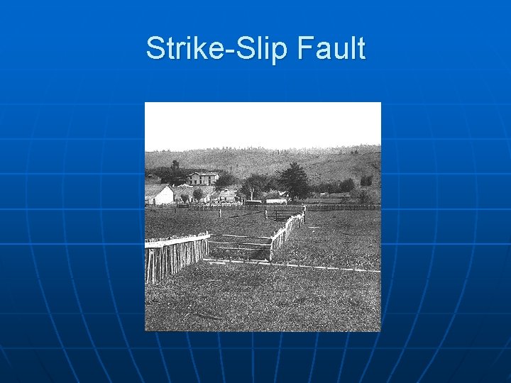 Strike-Slip Fault Strike-Slip Fault