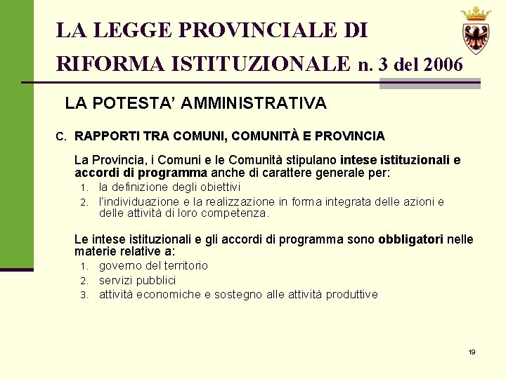 LA LEGGE PROVINCIALE DI RIFORMA ISTITUZIONALE n. 3 del 2006 LA POTESTA’ AMMINISTRATIVA C.