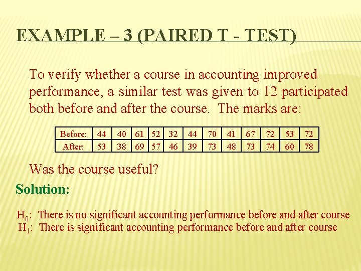 EXAMPLE – 3 (PAIRED T - TEST) To verify whether a course in accounting