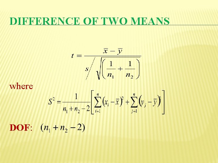 DIFFERENCE OF TWO MEANS where DOF: 