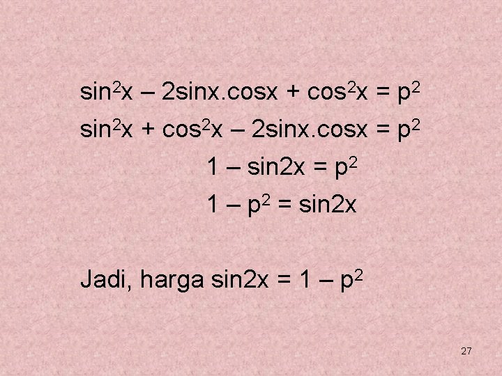 sin 2 x – 2 sinx. cosx + cos 2 x = p 2