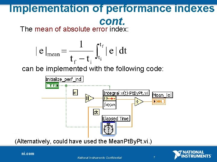 Implementation of performance indexes cont. The mean of absolute error index: can be implemented