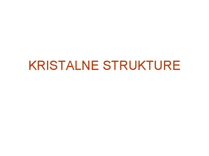 KRISTALNE STRUKTURE 