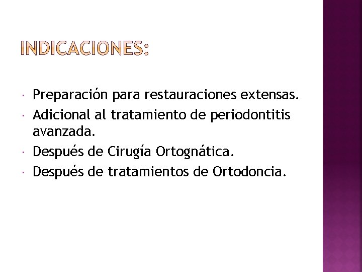  Preparación para restauraciones extensas. Adicional al tratamiento de periodontitis avanzada. Después de Cirugía