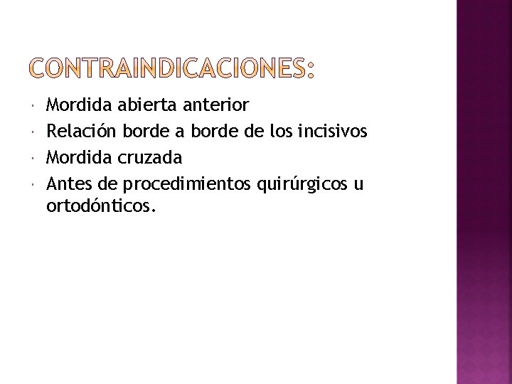  Mordida abierta anterior Relación borde a borde de los incisivos Mordida cruzada Antes