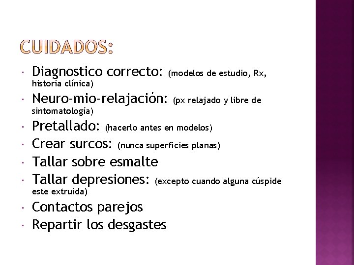  Diagnostico correcto: (modelos de estudio, Rx, historia clínica) Neuro-mio-relajación: (px relajado y libre