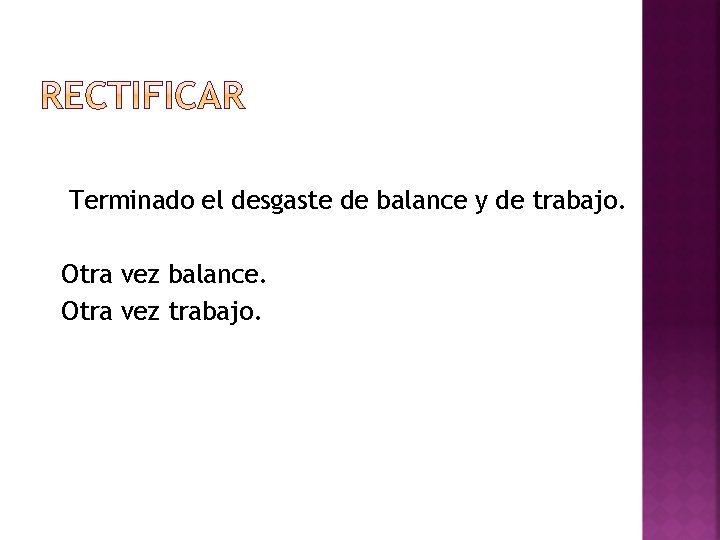 Terminado el desgaste de balance y de trabajo. Otra vez balance. Otra vez trabajo.