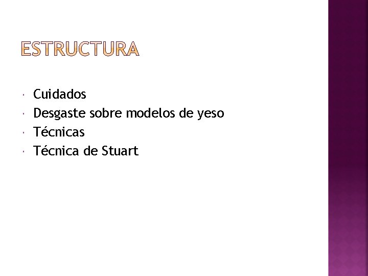  Cuidados Desgaste sobre modelos de yeso Técnicas Técnica de Stuart 