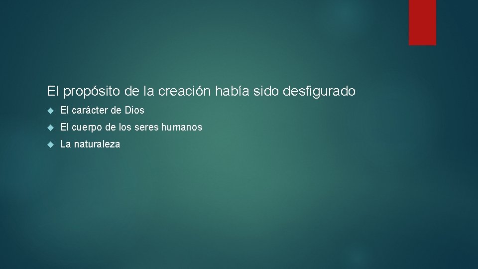 El propósito de la creación había sido desfigurado El carácter de Dios El cuerpo El propósito de la creación había sido desfigurado El carácter de Dios El cuerpo
