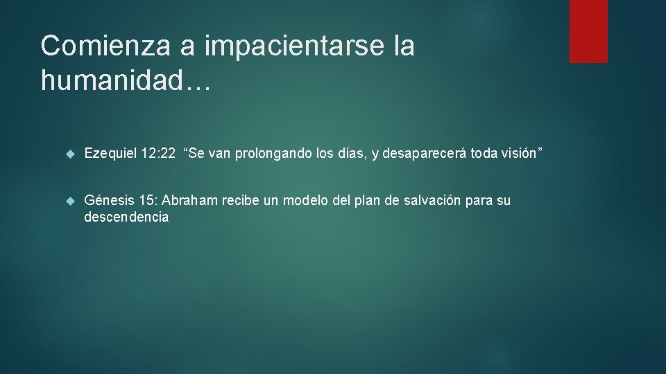 Comienza a impacientarse la humanidad… Ezequiel 12: 22 “Se van prolongando los días, y Comienza a impacientarse la humanidad… Ezequiel 12: 22 “Se van prolongando los días, y