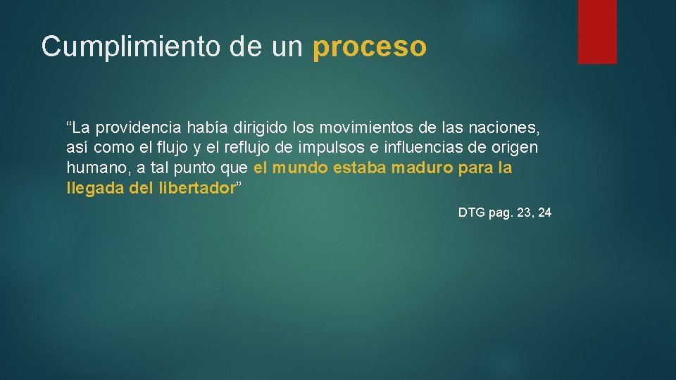 Cumplimiento de un proceso “La providencia había dirigido los movimientos de las naciones, así Cumplimiento de un proceso “La providencia había dirigido los movimientos de las naciones, así