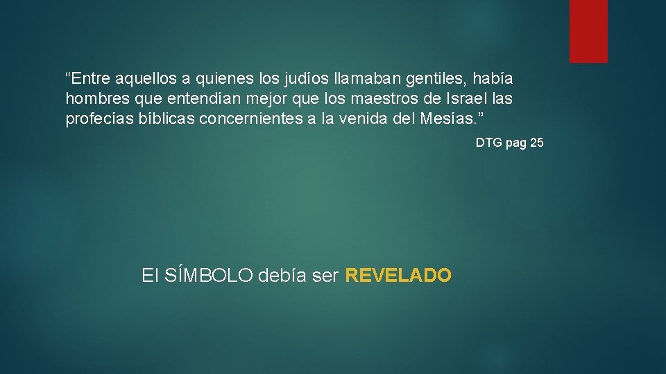 “Entre aquellos a quienes los judíos llamaban gentiles, había hombres que entendían mejor que “Entre aquellos a quienes los judíos llamaban gentiles, había hombres que entendían mejor que