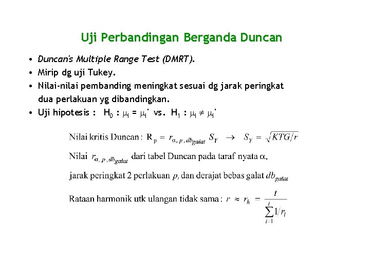 Uji Perbandingan Berganda Duncan • Duncan's Multiple Range Test (DMRT). • Mirip dg uji