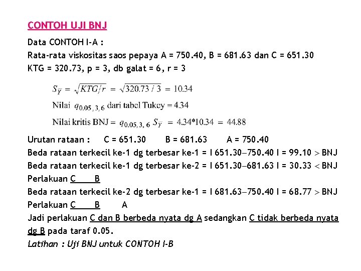 CONTOH UJI BNJ Data CONTOH I-A : Rata-rata viskositas saos pepaya A = 750.