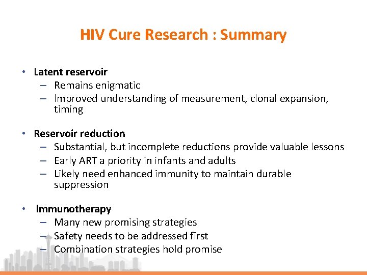 HIV Cure Research : Summary • Latent reservoir ‒ Remains enigmatic ‒ lmproved understanding