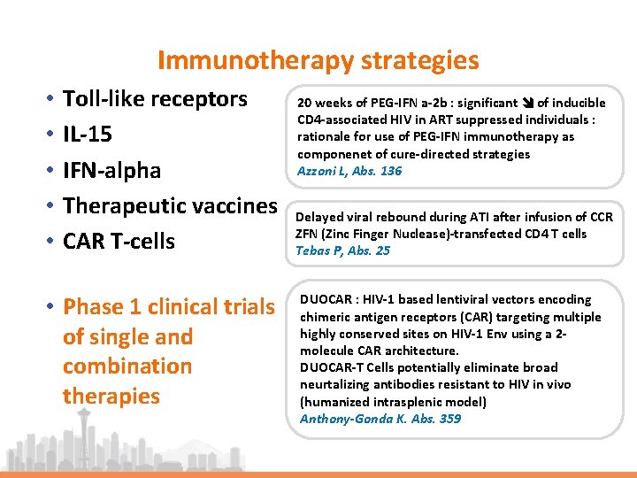 Immunotherapy strategies • • • Toll-like receptors IL-15 IFN-alpha Therapeutic vaccines CAR T-cells •