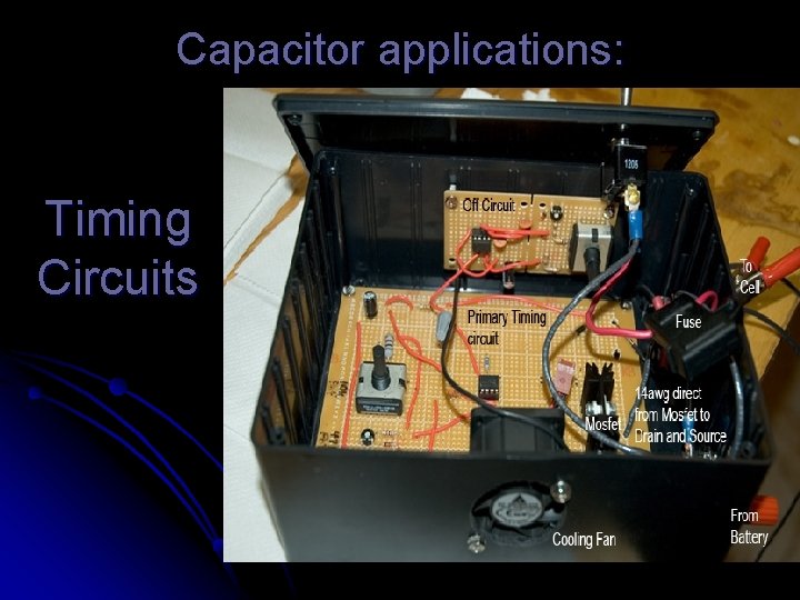 Capacitor applications: Timing Circuits 