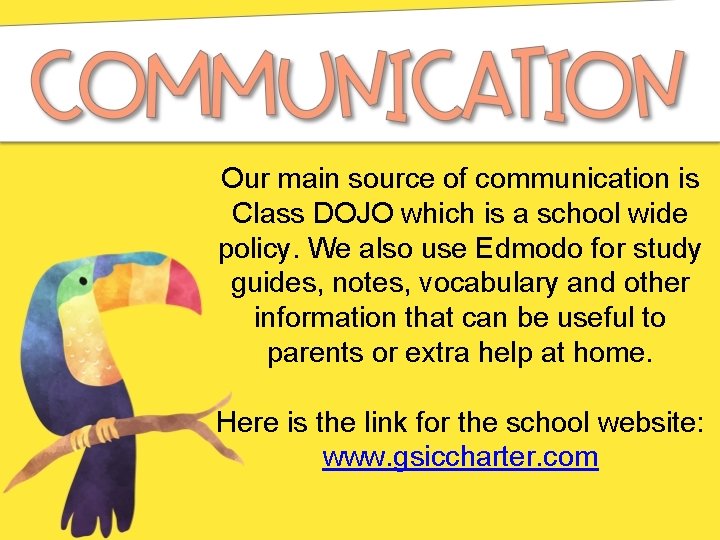 Our main source of communication is Class DOJO which is a school wide policy.
