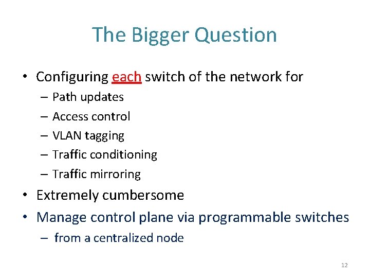 The Bigger Question • Configuring each switch of the network for – Path updates