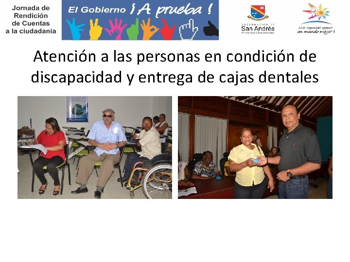 Atención a las personas en condición de discapacidad y entrega de cajas dentales 