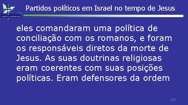 Partidos políticos em Israel no tempo de Jesus eles comandaram uma política de conciliação