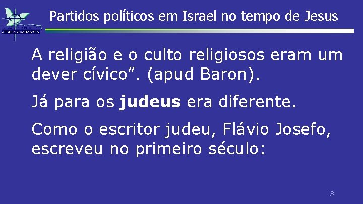 Partidos políticos em Israel no tempo de Jesus A religião e o culto religiosos