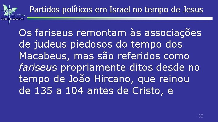 Partidos políticos em Israel no tempo de Jesus Os fariseus remontam às associações de