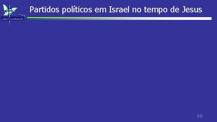 Partidos políticos em Israel no tempo de Jesus 68 