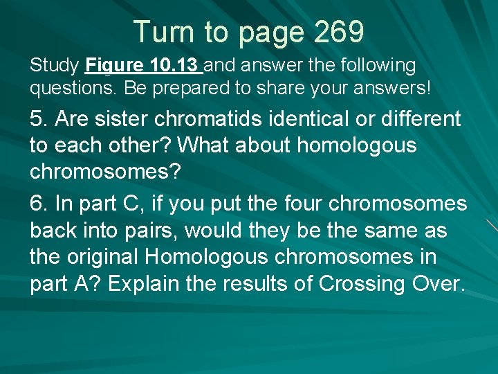 Turn to page 269 Study Figure 10. 13 and answer the following questions. Be Turn to page 269 Study Figure 10. 13 and answer the following questions. Be