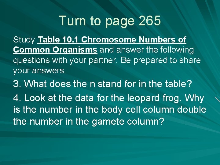 Turn to page 265 Study Table 10. 1 Chromosome Numbers of Common Organisms and Turn to page 265 Study Table 10. 1 Chromosome Numbers of Common Organisms and