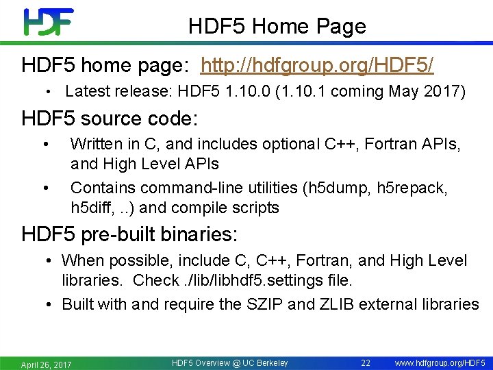 HDF 5 Home Page HDF 5 home page: http: //hdfgroup. org/HDF 5/ • Latest