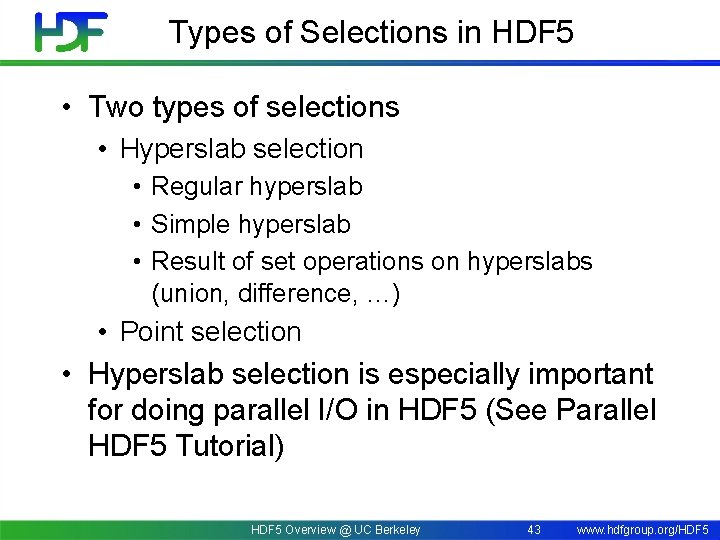 Types of Selections in HDF 5 • Two types of selections • Hyperslab selection