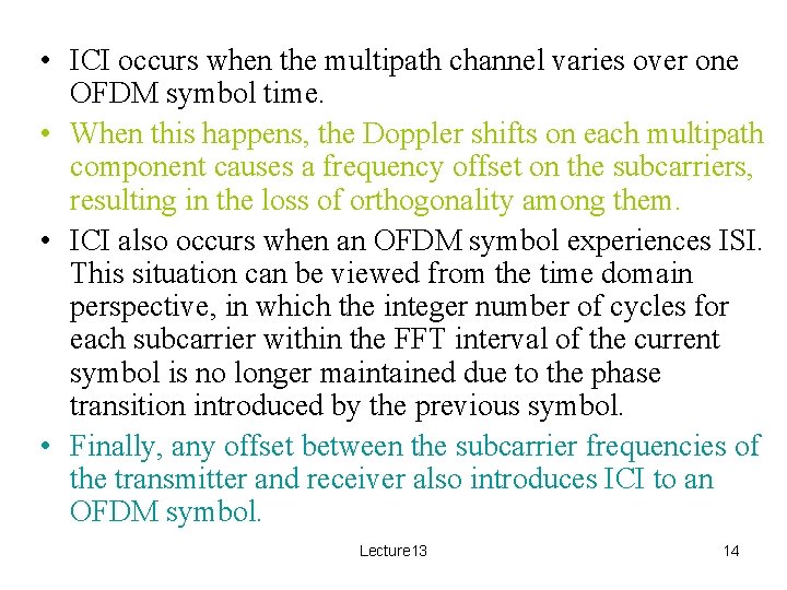  • ICI occurs when the multipath channel varies over one OFDM symbol time.