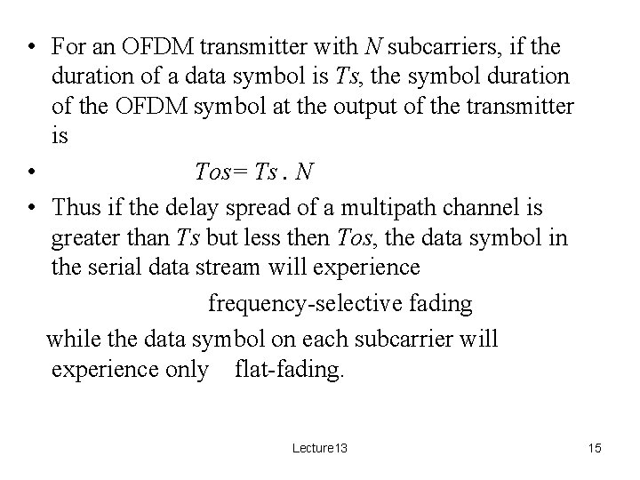  • For an OFDM transmitter with N subcarriers, if the duration of a