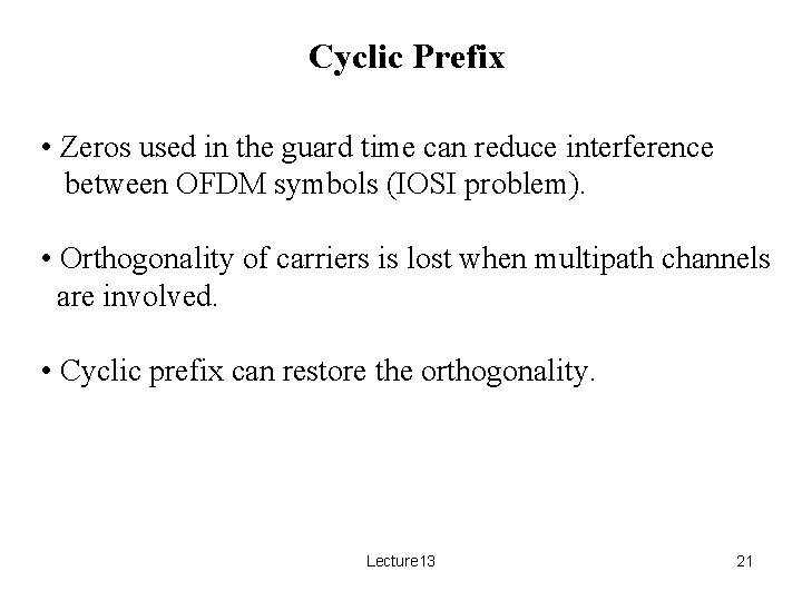 Cyclic Prefix • Zeros used in the guard time can reduce interference between OFDM