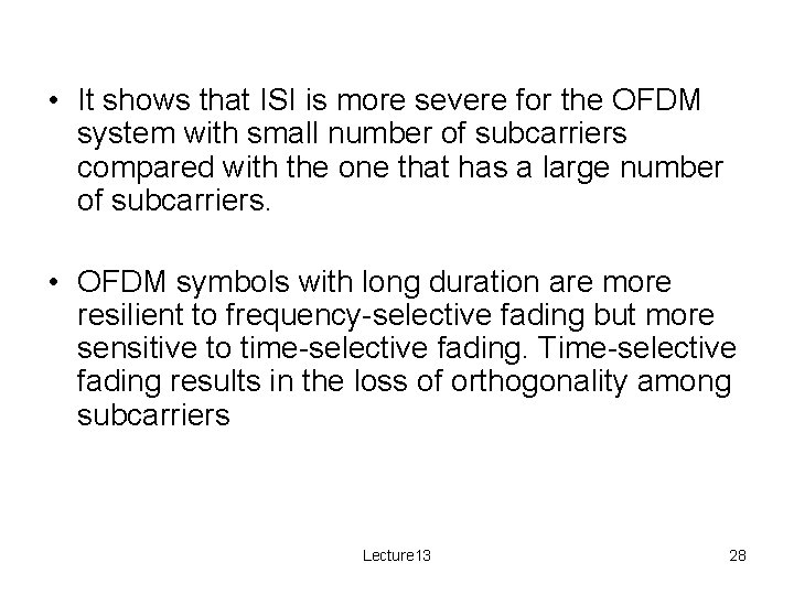  • It shows that ISI is more severe for the OFDM system with
