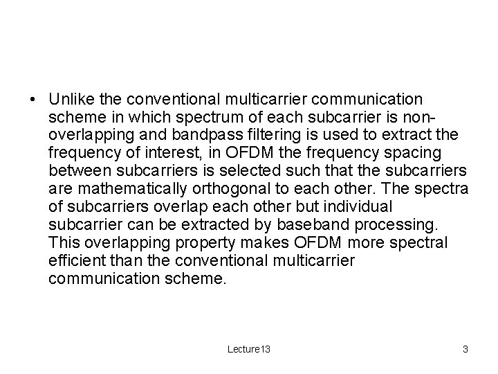  • Unlike the conventional multicarrier communication scheme in which spectrum of each subcarrier