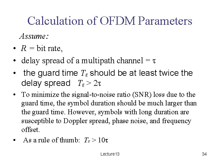 Calculation of OFDM Parameters Assume: • R = bit rate, • delay spread of