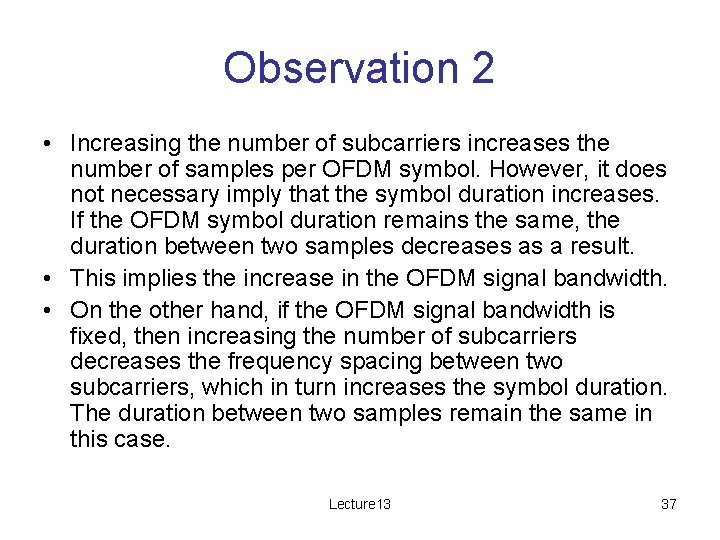 Observation 2 • Increasing the number of subcarriers increases the number of samples per