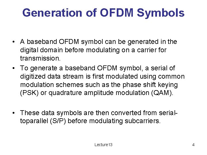 Generation of OFDM Symbols • A baseband OFDM symbol can be generated in the