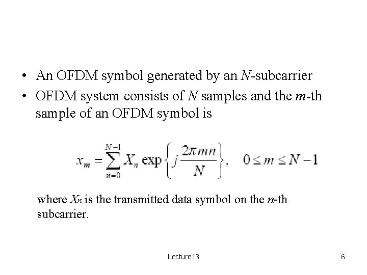  • An OFDM symbol generated by an N-subcarrier • OFDM system consists of